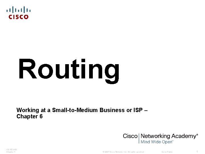 Routing Working at a Small-to-Medium Business or ISP – Chapter 6 ITE PC v