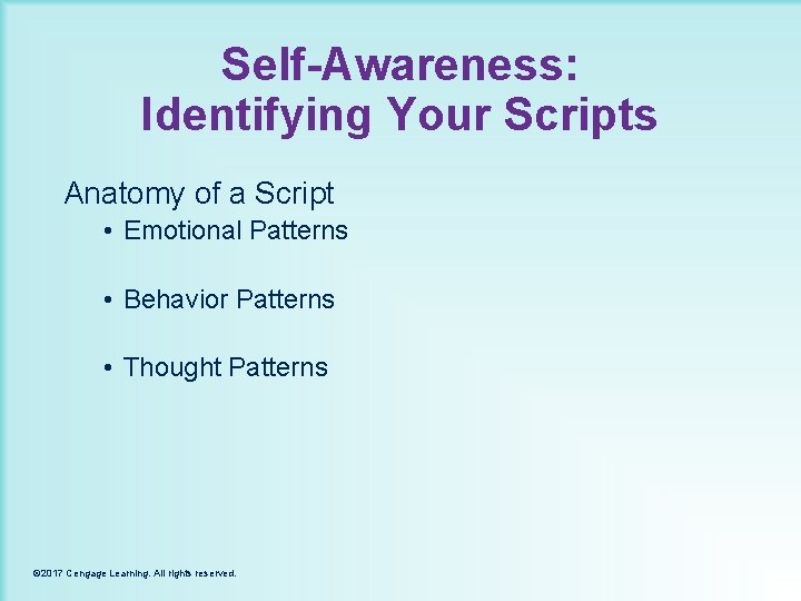 Self-Awareness: Identifying Your Scripts Anatomy of a Script • Emotional Patterns • Behavior Patterns