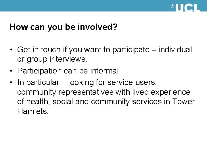 How can you be involved? • Get in touch if you want to participate