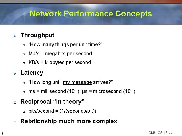 Network Performance Concepts Throughput � “How many things per unit time? ” � Mb/s