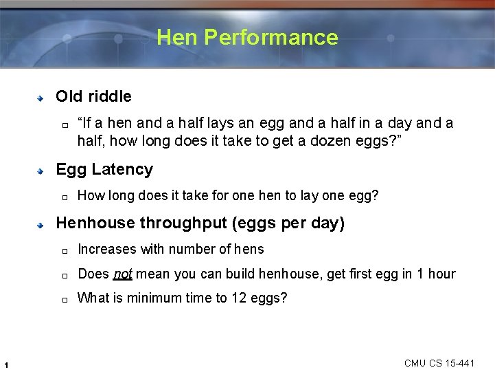 Hen Performance Old riddle � “If a hen and a half lays an egg