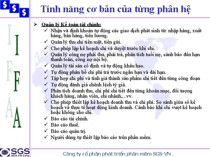 Tính năng cơ bản của từng phân hệ Ø Quản lý Kế toán tài