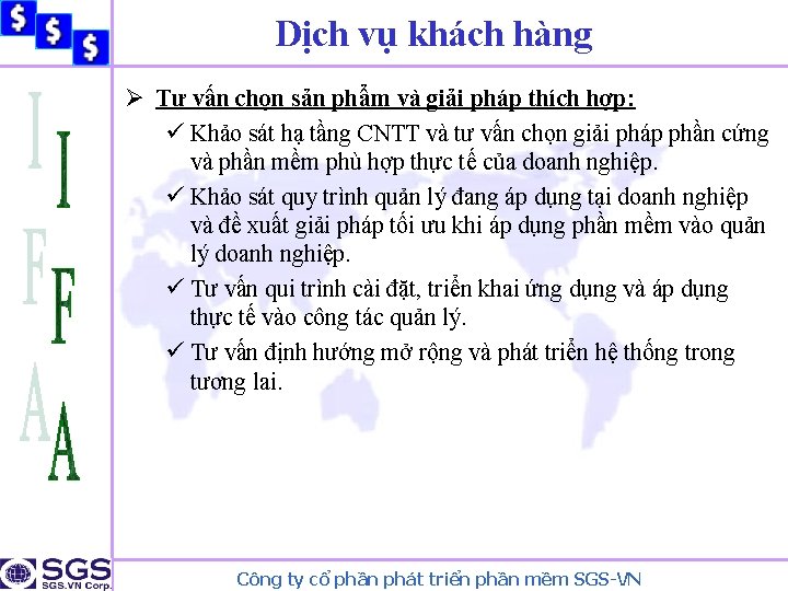 Dịch vụ khách hàng Ø Tư vấn chọn sản phẩm và giải pháp thích