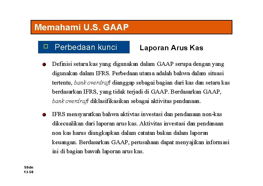 Memahami U. S. GAAP Perbedaan kunci Laporan Arus Kas Definisi setara kas yang digunakan