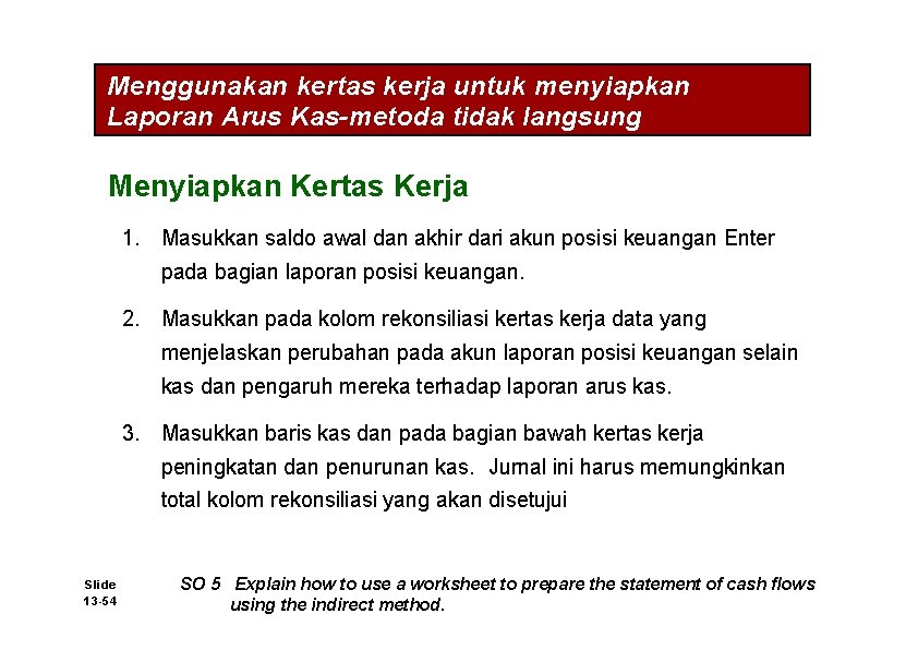 Menggunakan kertas kerja untuk menyiapkan Laporan Arus Kas-metoda tidak langsung Menyiapkan Kertas Kerja 1.