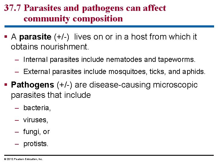 37. 7 Parasites and pathogens can affect community composition § A parasite (+/-) lives