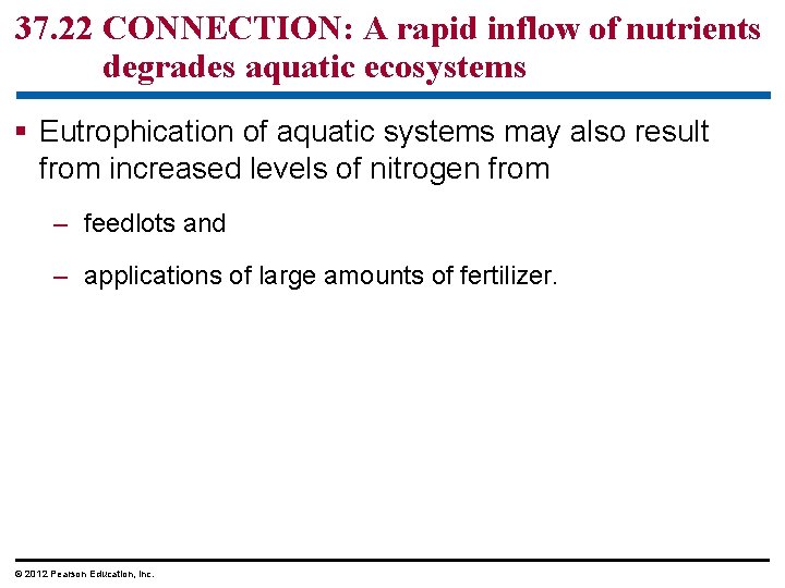 37. 22 CONNECTION: A rapid inflow of nutrients degrades aquatic ecosystems § Eutrophication of