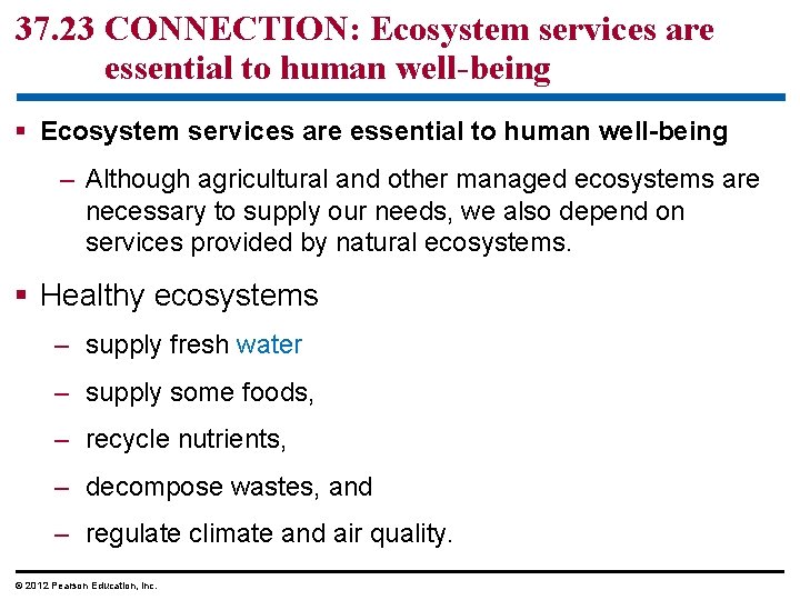 37. 23 CONNECTION: Ecosystem services are essential to human well-being § Ecosystem services are