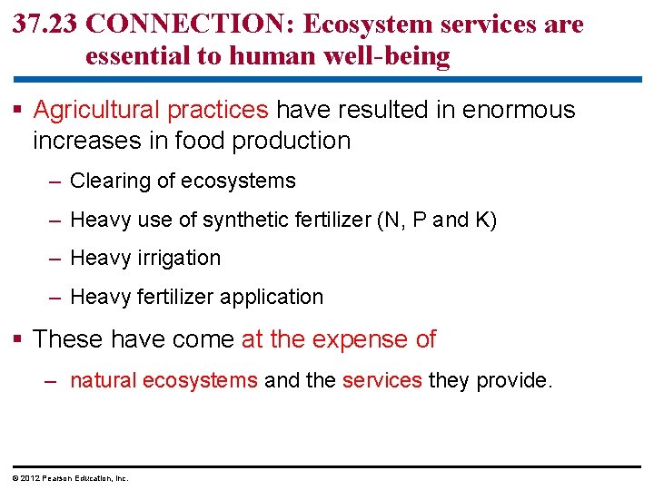 37. 23 CONNECTION: Ecosystem services are essential to human well-being § Agricultural practices have