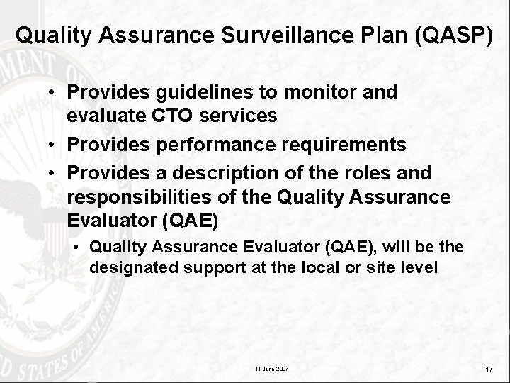 Quality Assurance Surveillance Plan (QASP) • Provides guidelines to monitor and evaluate CTO services
