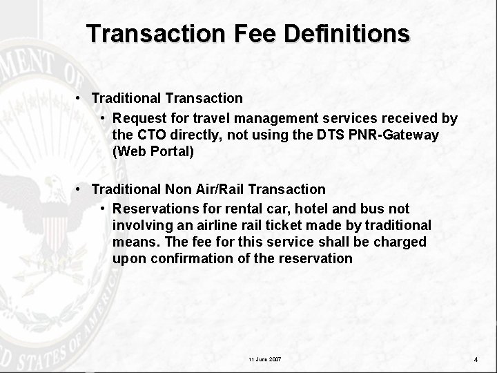 Transaction Fee Definitions • Traditional Transaction • Request for travel management services received by