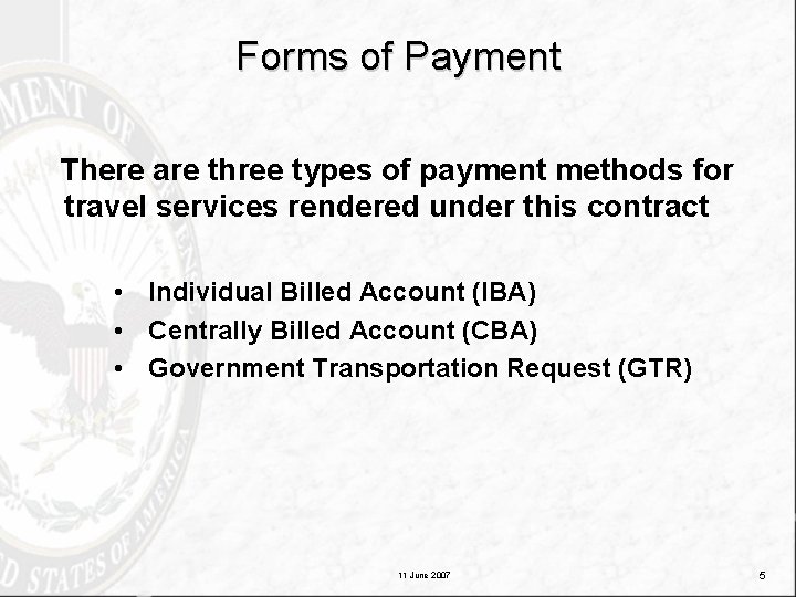 Forms of Payment There are three types of payment methods for travel services rendered