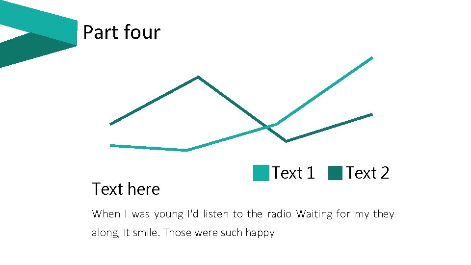 Part four Text here Text 1 Text 2 When I was young I'd listen Part four Text here Text 1 Text 2 When I was young I'd listen