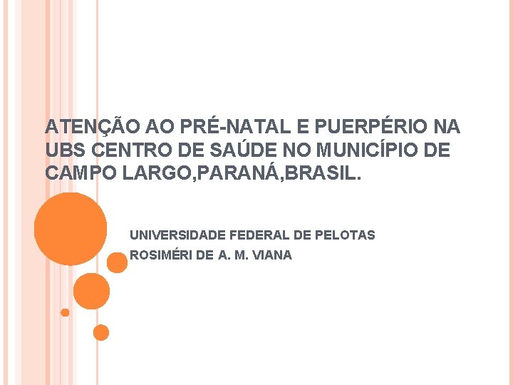 ATENÇÃO AO PRÉ-NATAL E PUERPÉRIO NA UBS CENTRO DE SAÚDE NO MUNICÍPIO DE CAMPO