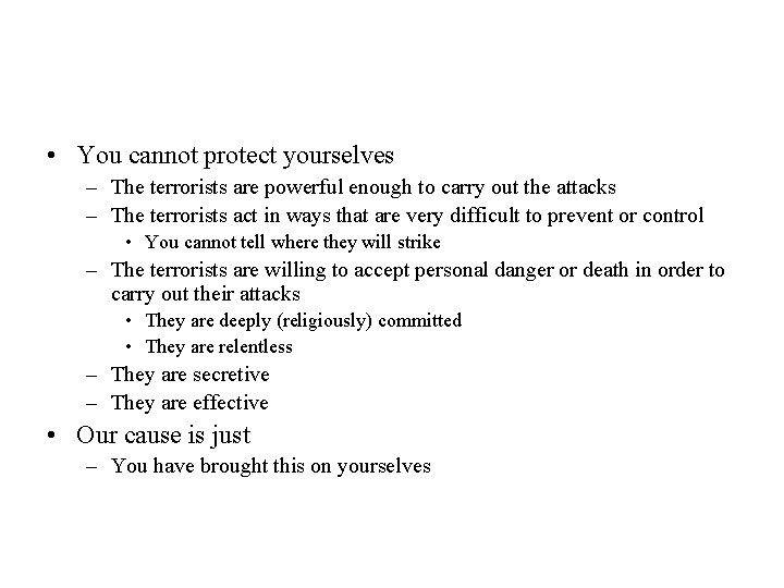 • You cannot protect yourselves – The terrorists are powerful enough to carry • You cannot protect yourselves – The terrorists are powerful enough to carry