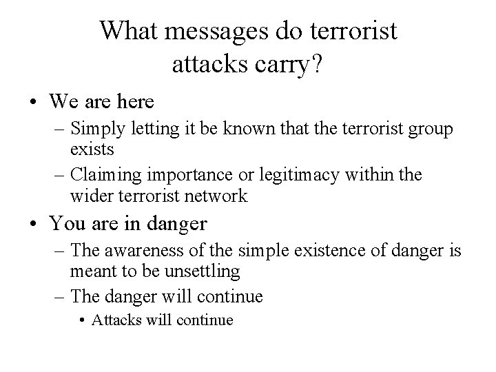 What messages do terrorist attacks carry? • We are here – Simply letting it What messages do terrorist attacks carry? • We are here – Simply letting it