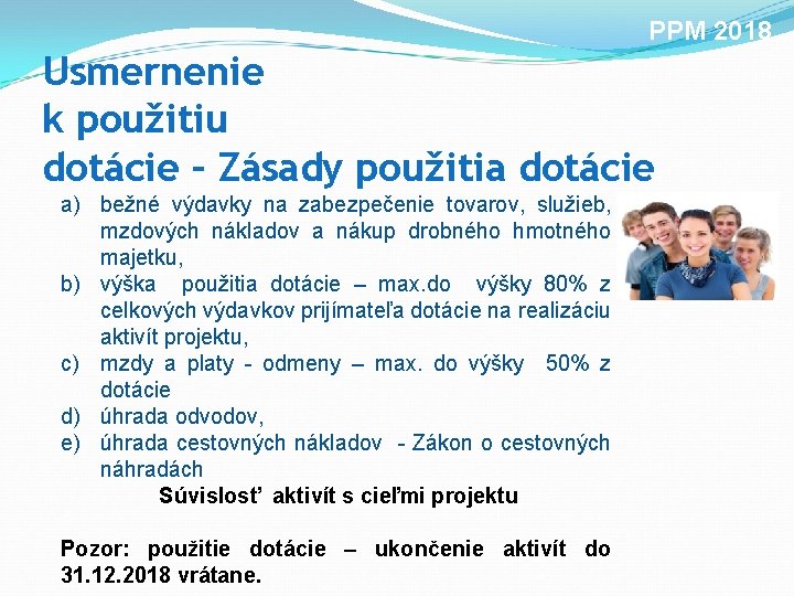 PPM 2018 Usmernenie k použitiu dotácie – Zásady použitia dotácie a) bežné výdavky na