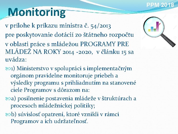 Monitoring v prílohe k príkazu ministra č. 54/2013 pre poskytovanie dotácií zo štátneho rozpočtu