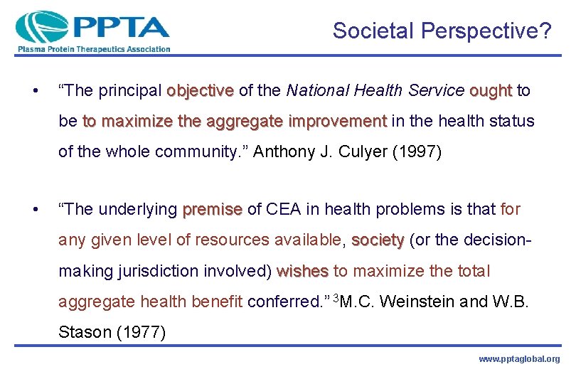 Societal Perspective? • “The principal objective of the National Health Service ought to be