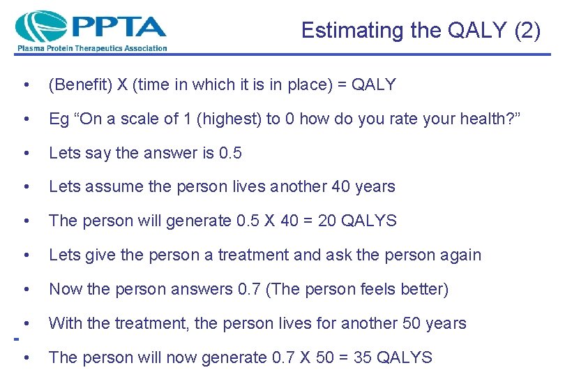 Estimating the QALY (2) • (Benefit) X (time in which it is in place)