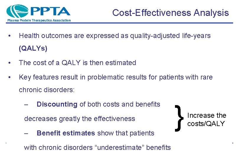 Cost-Effectiveness Analysis • Health outcomes are expressed as quality-adjusted life-years (QALYs) • The cost