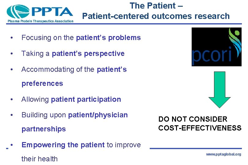 The Patient – Patient-centered outcomes research • Focusing on the patient’s problems • Taking