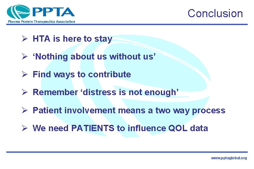 Conclusion Ø HTA is here to stay Ø ‘Nothing about us without us’ Ø