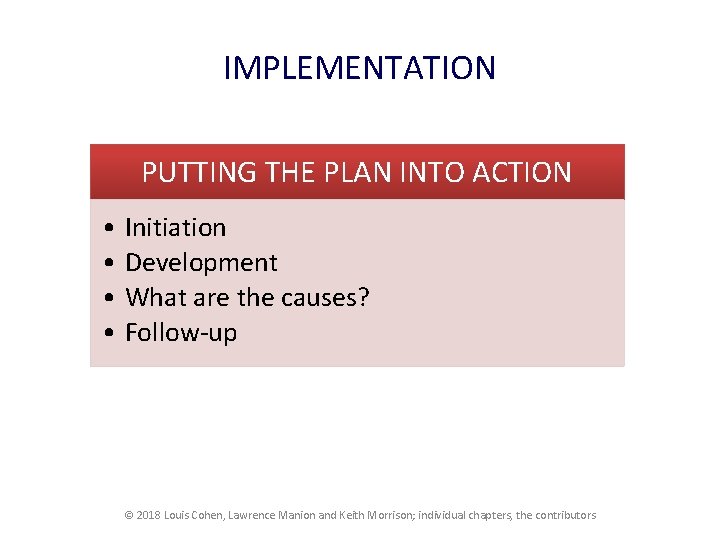 IMPLEMENTATION PUTTING THE PLAN INTO ACTION • Initiation • Development • What are the IMPLEMENTATION PUTTING THE PLAN INTO ACTION • Initiation • Development • What are the