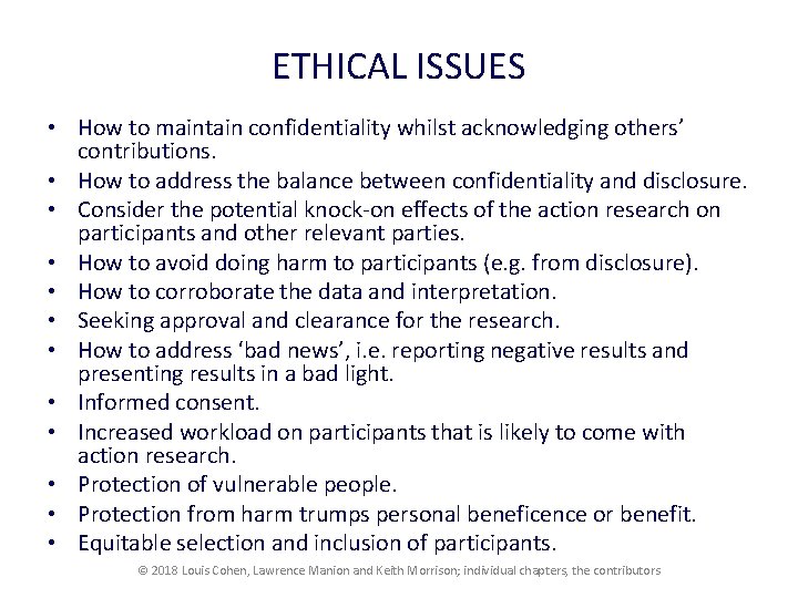 ETHICAL ISSUES • How to maintain confidentiality whilst acknowledging others’ contributions. • How to