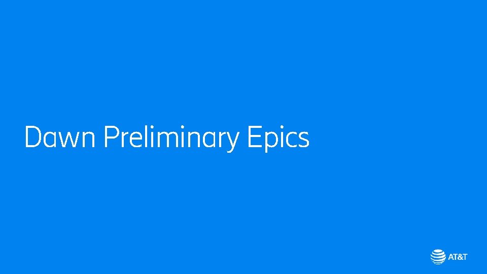 Dawn Preliminary Epics 