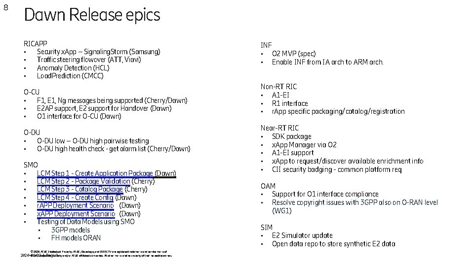 8 Dawn Release epics RICAPP • Security x. App – Signaling. Storm (Samsung) •