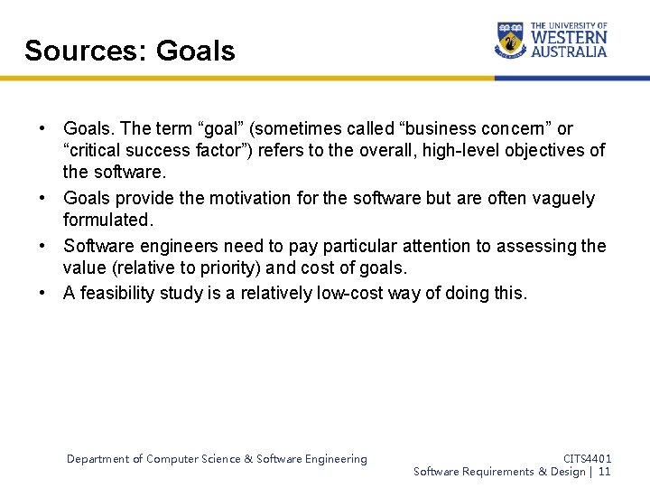 Sources: Goals • Goals. The term “goal” (sometimes called “business concern” or “critical success