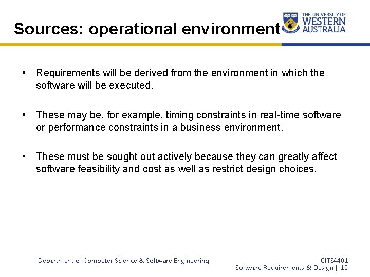 Sources: operational environment • Requirements will be derived from the environment in which the