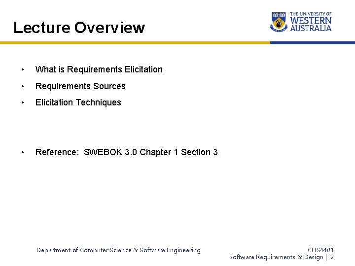 Lecture Overview • What is Requirements Elicitation • Requirements Sources • Elicitation Techniques •