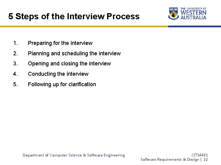 5 Steps of the Interview Process 1. Preparing for the interview 2. Planning and