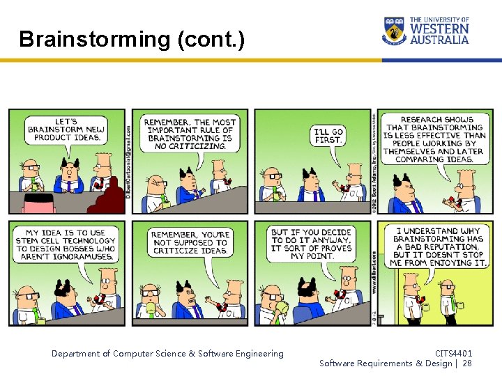 Brainstorming (cont. ) Department of Computer Science & Software Engineering CITS 4401 Software Requirements