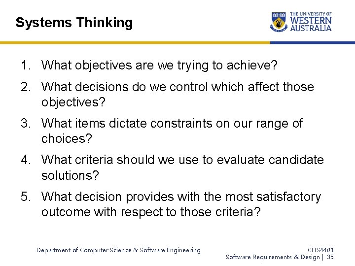 Systems Thinking 1. What objectives are we trying to achieve? 2. What decisions do