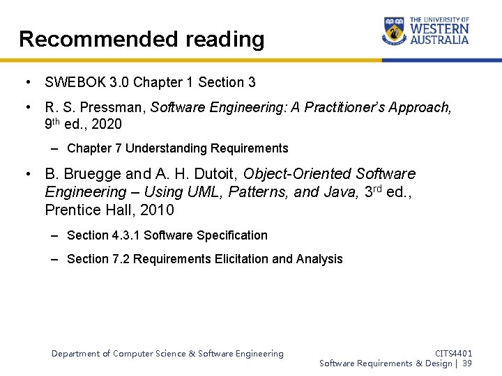 Recommended reading • SWEBOK 3. 0 Chapter 1 Section 3 • R. S. Pressman,