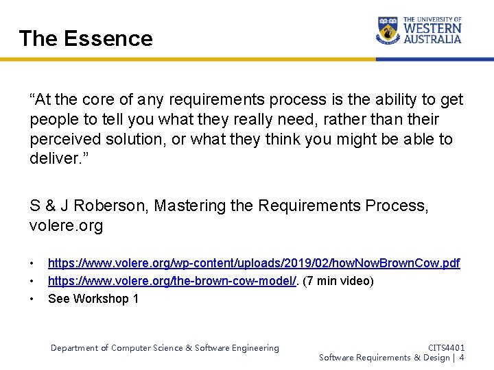 The Essence “At the core of any requirements process is the ability to get