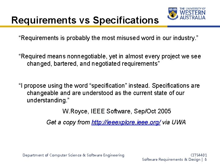 Requirements vs Specifications “Requirements is probably the most misused word in our industry. ”