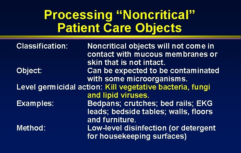 Processing “Noncritical” Patient Care Objects Classification: Noncritical objects will not come in contact with