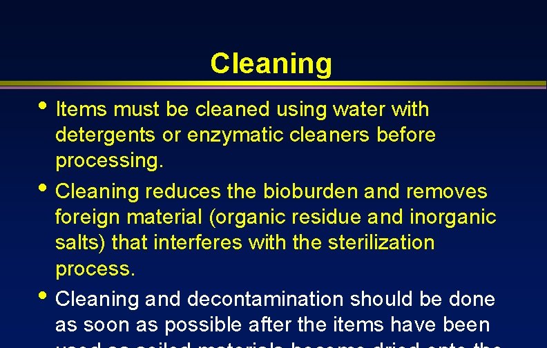 Cleaning • Items must be cleaned using water with • • detergents or enzymatic