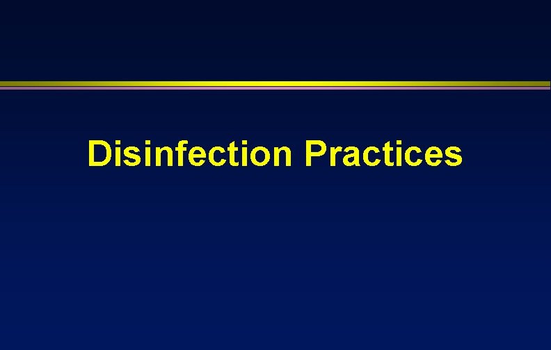 Disinfection Practices 