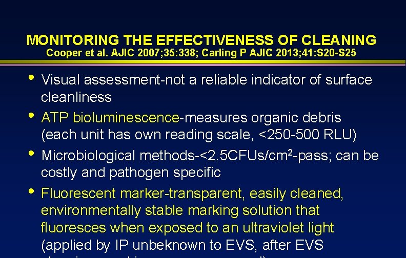 MONITORING THE EFFECTIVENESS OF CLEANING Cooper et al. AJIC 2007; 35: 338; Carling P