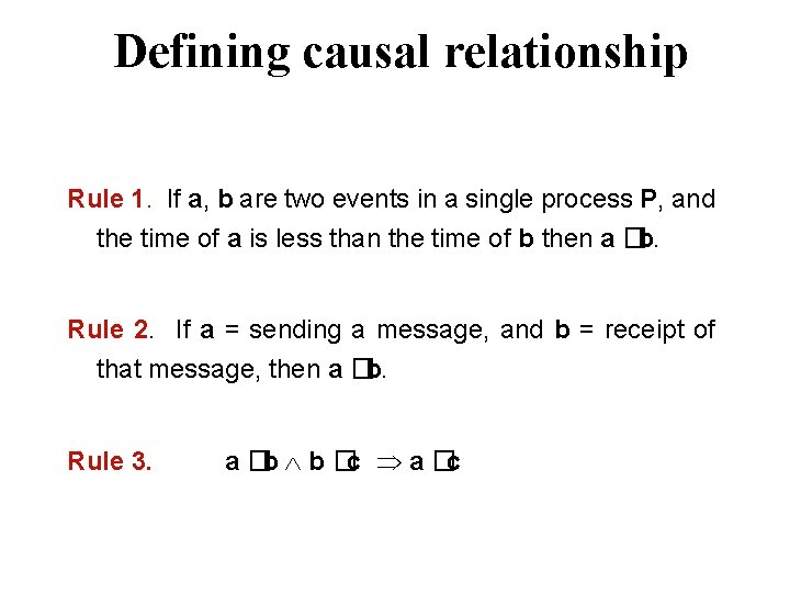 Defining causal relationship Rule 1. If a, b are two events in a single