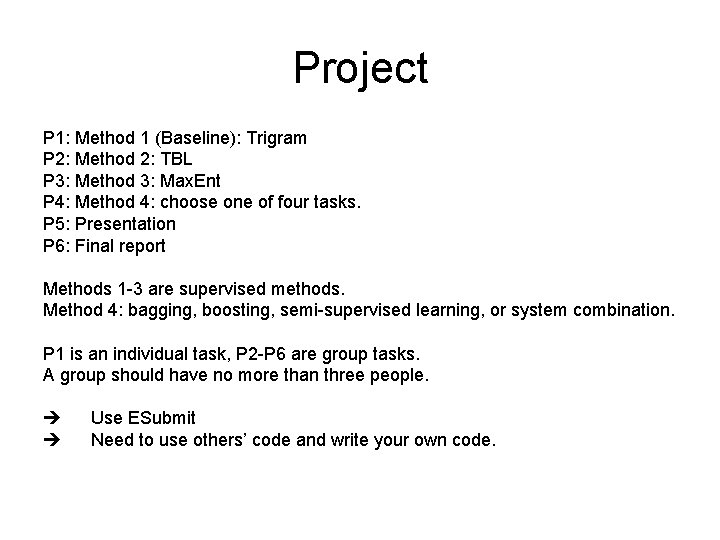 Project P 1: Method 1 (Baseline): Trigram P 2: Method 2: TBL P 3: