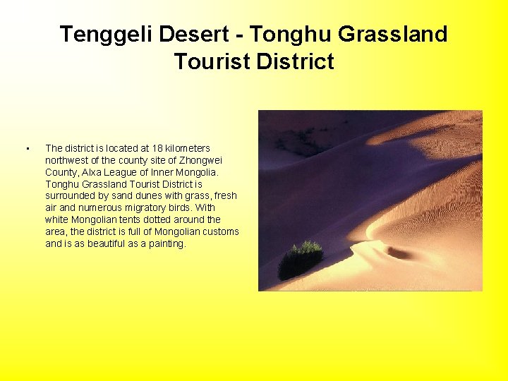 Tenggeli Desert - Tonghu Grassland Tourist District • The district is located at 18