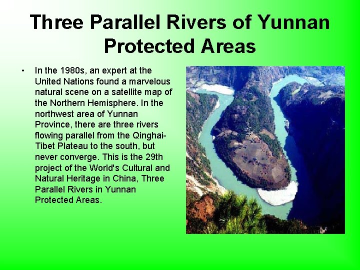 Three Parallel Rivers of Yunnan Protected Areas • In the 1980 s, an expert