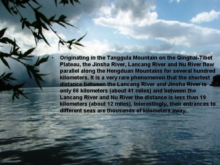  • Originating in the Tanggula Mountain on the Qinghai-Tibet Plateau, the Jinsha River,