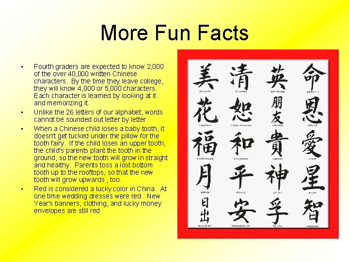 More Fun Facts • • Fourth graders are expected to know 2, 000 of